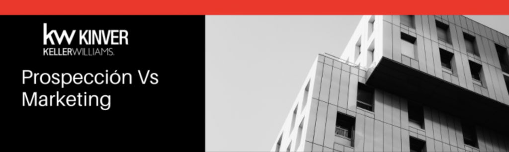 ¿Por qué la prospección es mejor que el marketing si acabas de empezar como agente inmobiliario?